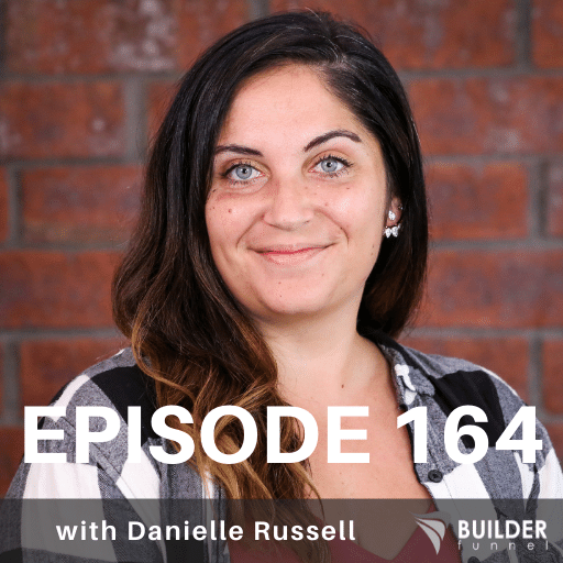 Ep 164: How to Attract & Retain Top Talent to Your Remodeling Company w/ Danielle Russell
