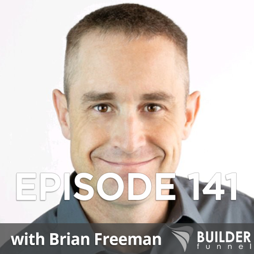 Episode 141: What to Do When You Have Too Many Leads w/ Brian Freeman