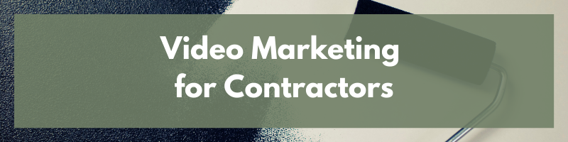 Video Marketing for Contractors