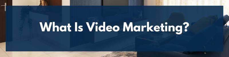 What Is Video Marketing?